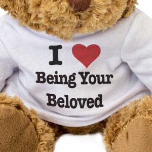 I Love Being Your Beloved - Teddy Bear
