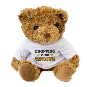 Alternative view of CHOPPING IS THE GREATEST - Teddy Bear - Cute Cuddly Soft - Funny Gift Present